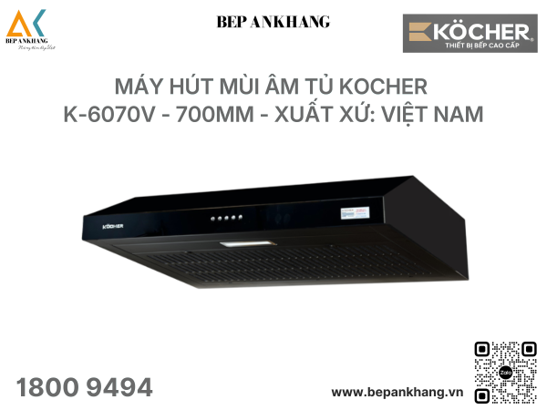 Máy hút mùi âm tủ Kocher K-6070V - 700mm - Xuất xứ: Việt Nam